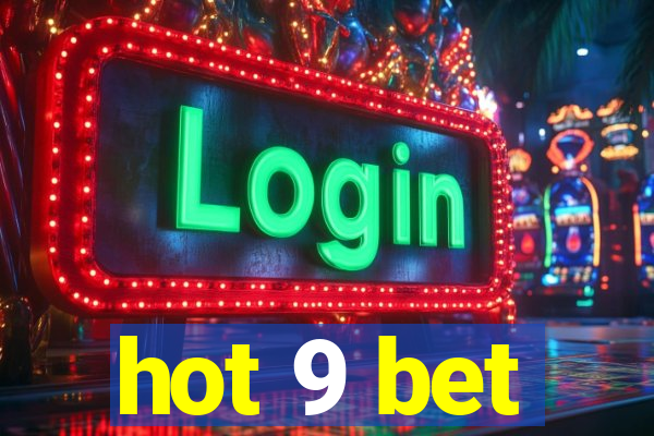 hot 9 bet